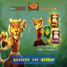 assistir rei arthur (2004 mega filmes)